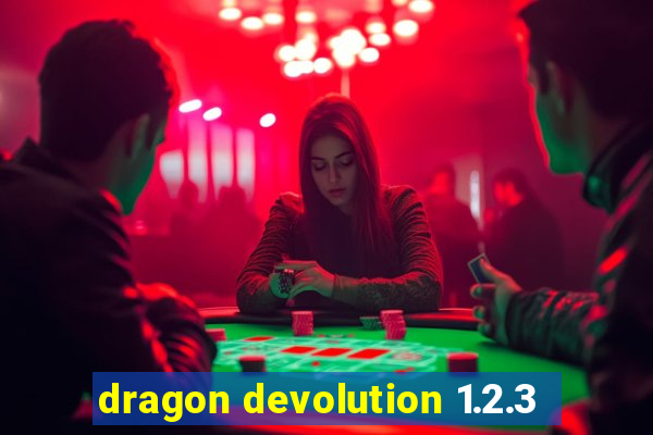 dragon devolution 1.2.3